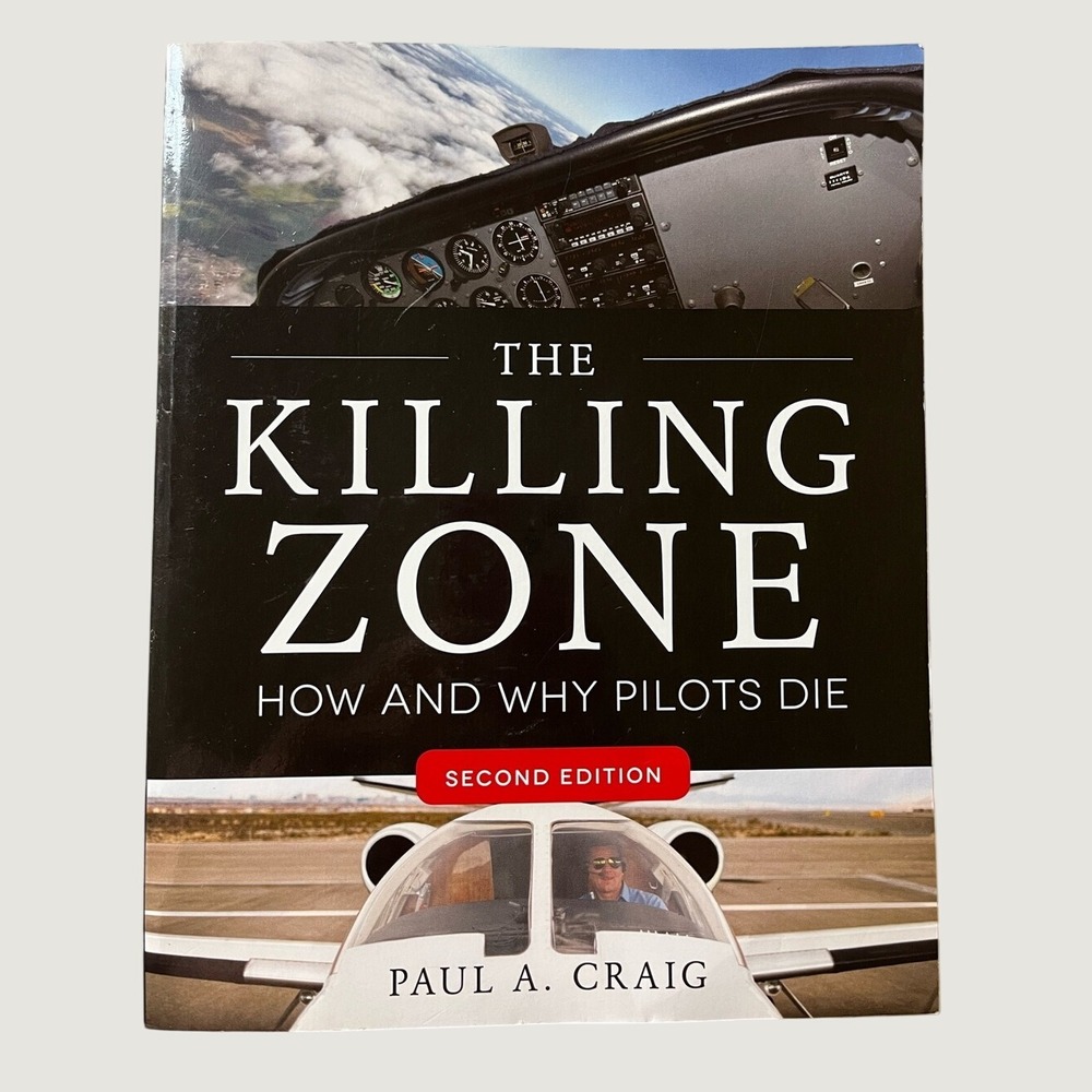 The Killing Zone How And Why Pilots Die Paul A Craig 2nd Edition Aviation New